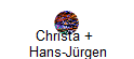 Christa +  
 Hans-Jrgen