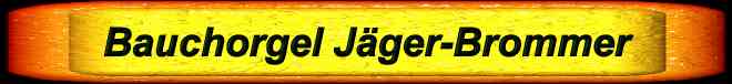 Bauchorgel J�ger-Brommer
