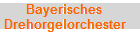 Bayerisches 
 Drehorgelorchester