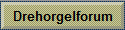 Drehorgelforum
